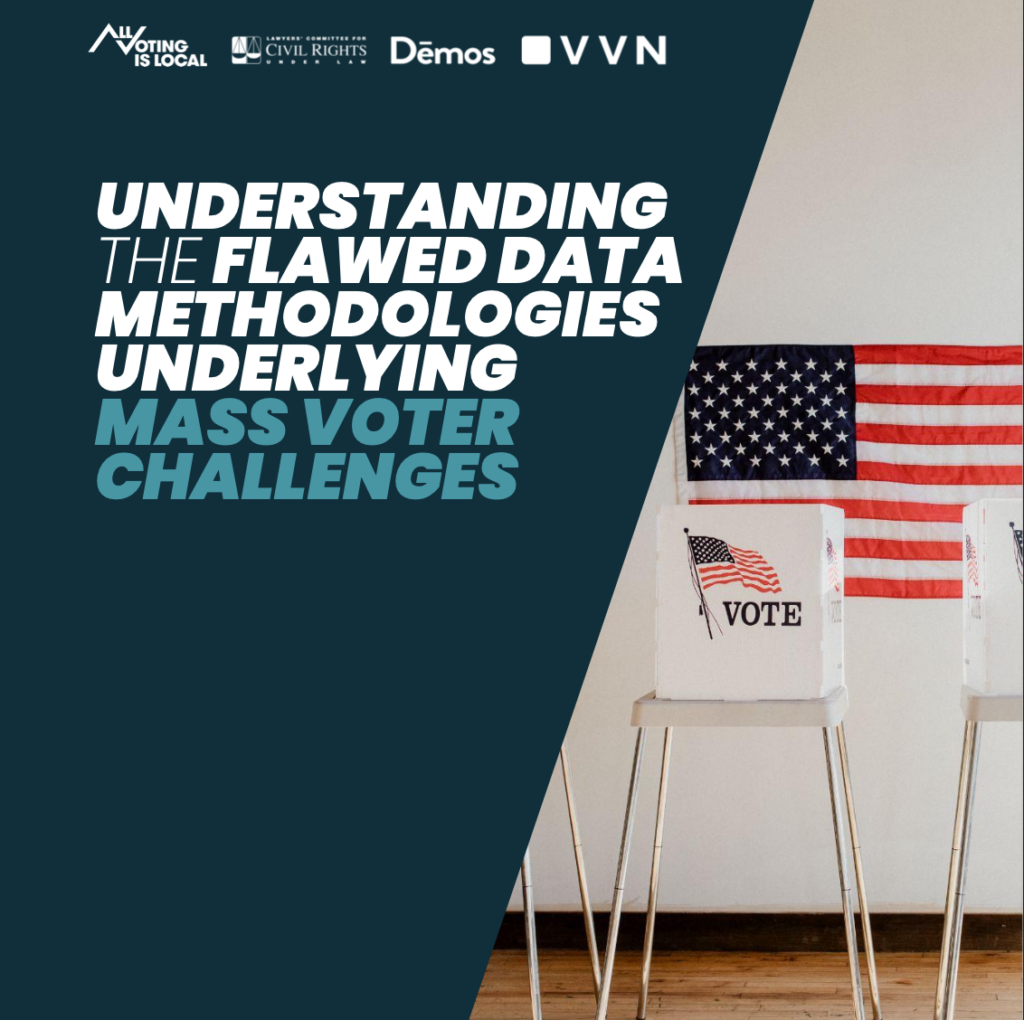 Understanding the Flawed Data Methodologies Underlying Mass Voter Challenges